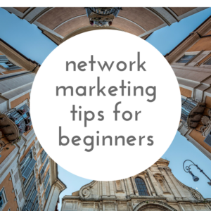 Network Marketing Tips for Beginners