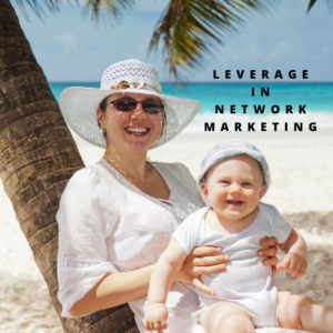 leverage in network marketing