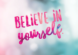 Self-Confidence - Believe in Yourself